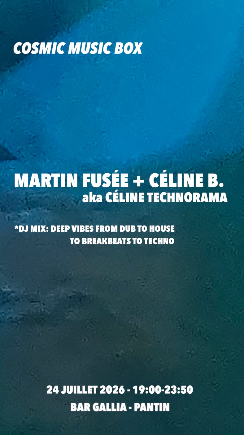 Cosmic Music Box: Martin Fusée + Céline B. aka Céline Technorama