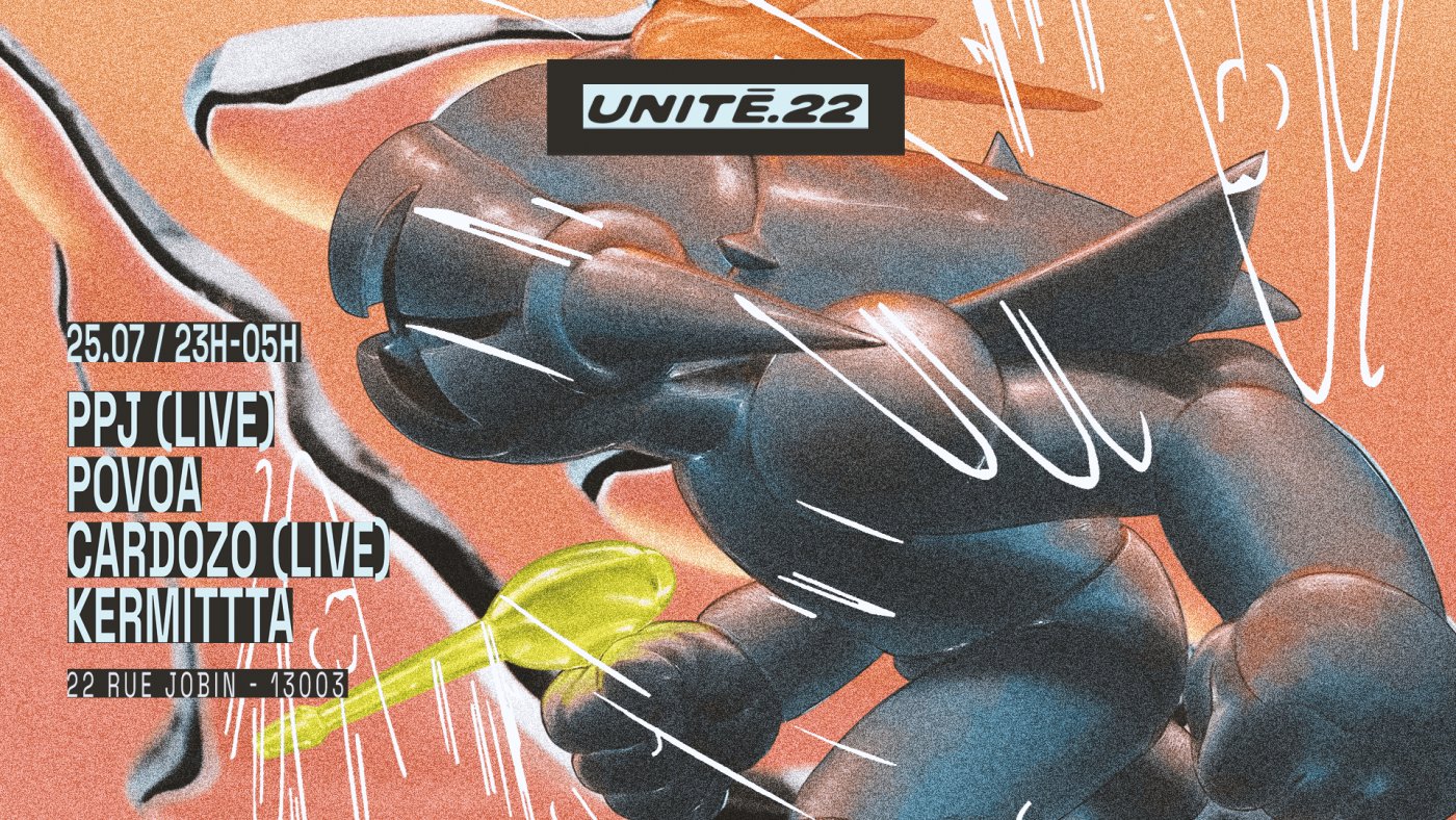 Unité.22: PPJ (live), POVOA, CARDOZO (live), KERMITTTA