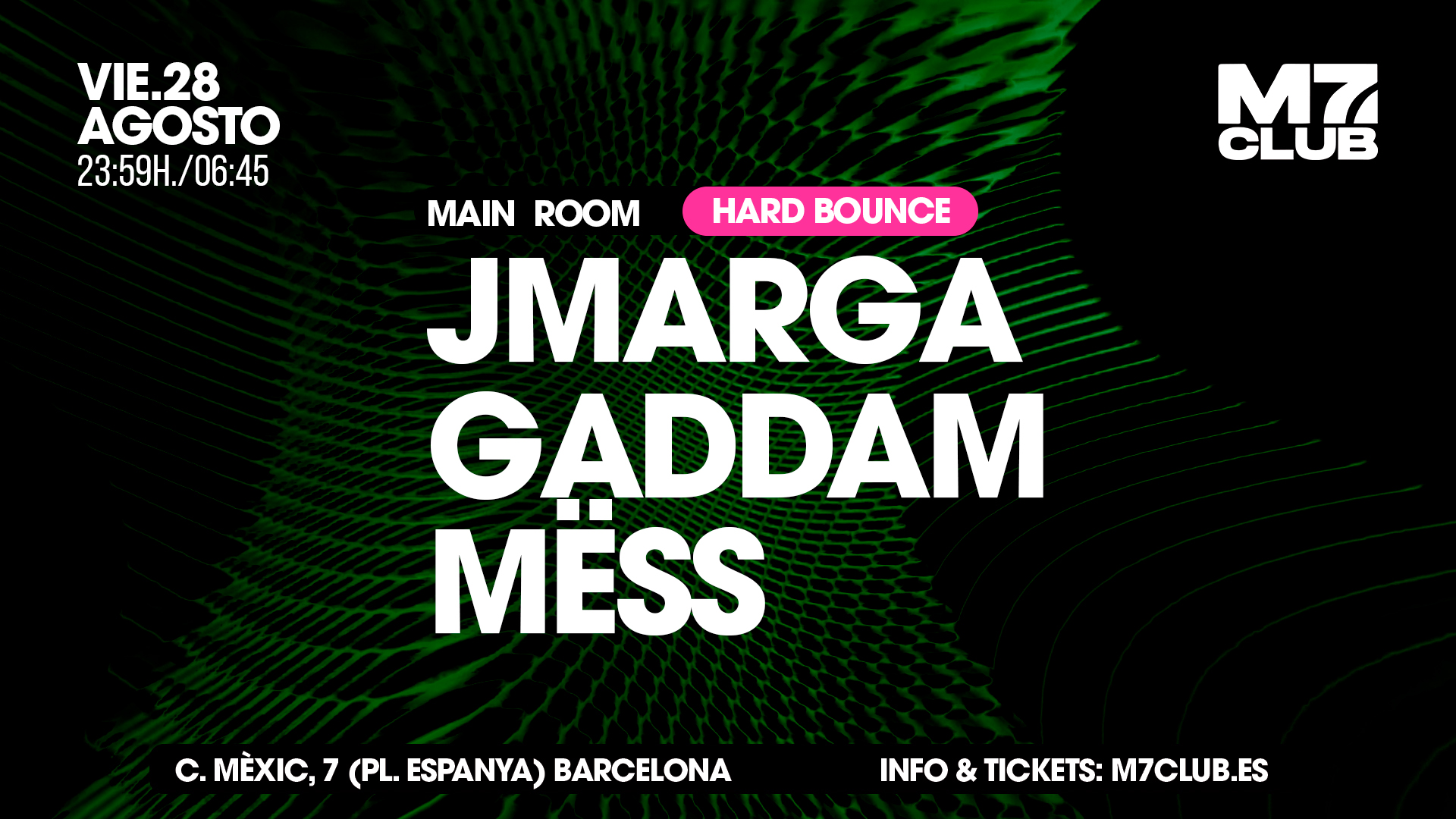 Hard Bounce with JMarga, GADDAM and Mëss at M7 Club Barcelona, 28 August 2026