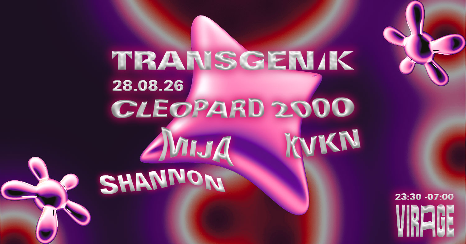 TRANSGENIK : Cleopard2000, Mija, KVKN, Shannon