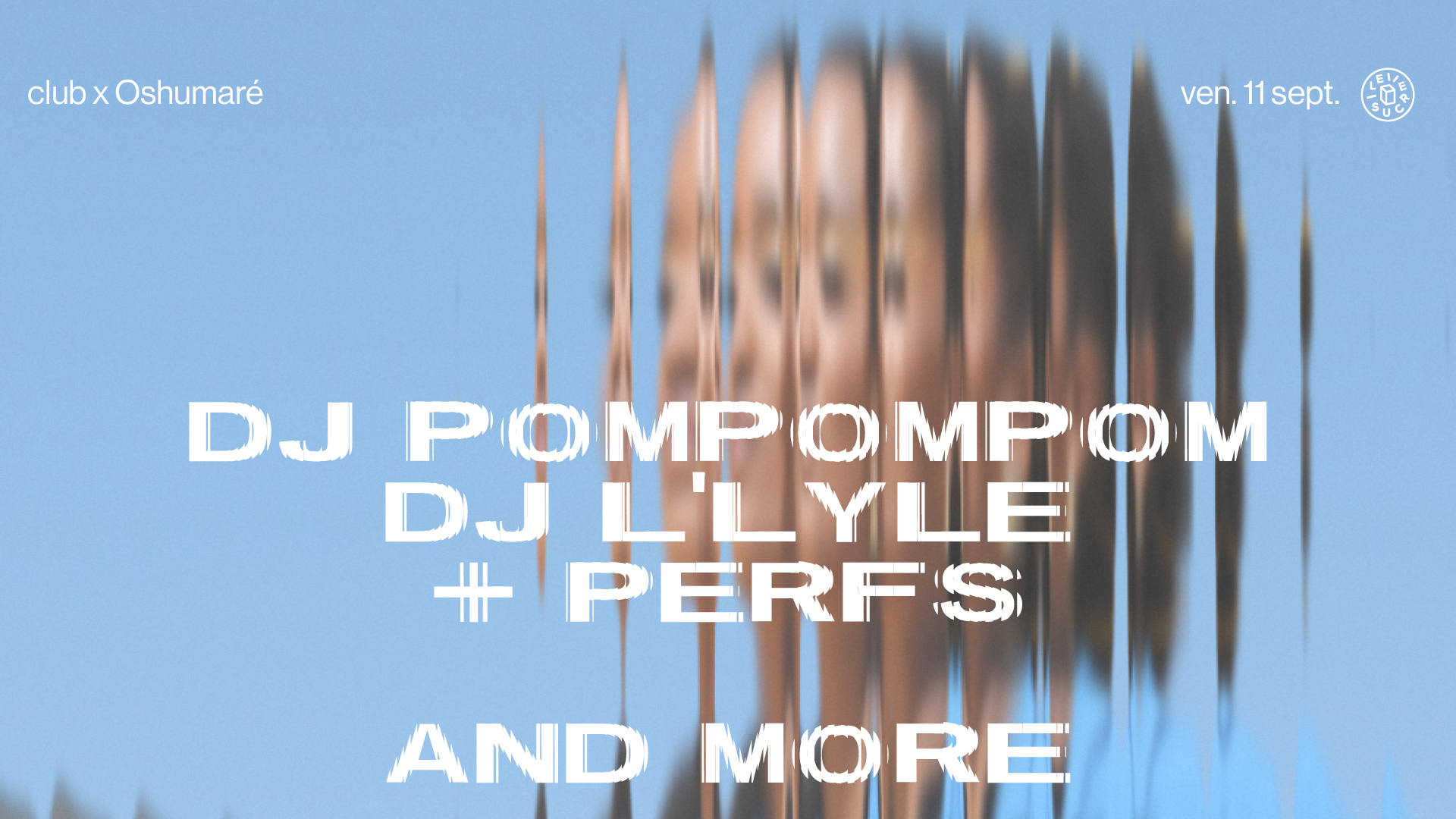 club x Oshumaré: DJ Pompompom, DJ L'yle, DJ FantastiK