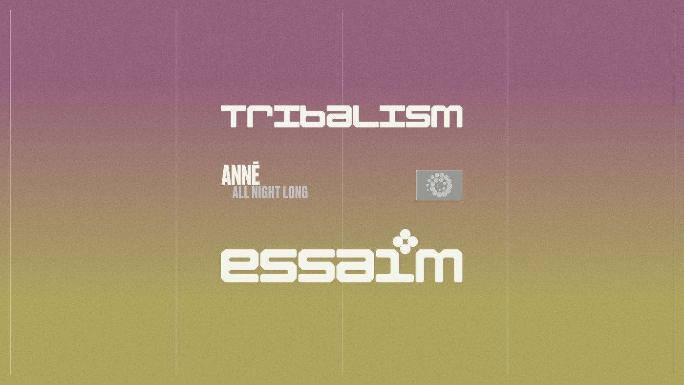 tribalism : ANNĒ all night long