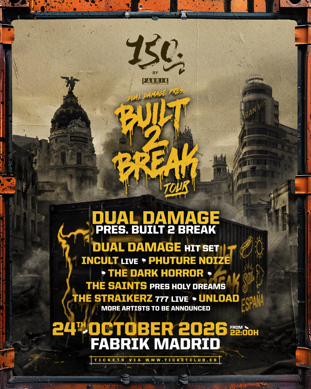 150 by Fabrik, Dual Damage pres. Built 2 Break, Fabrik Madrid, 24 October 2026