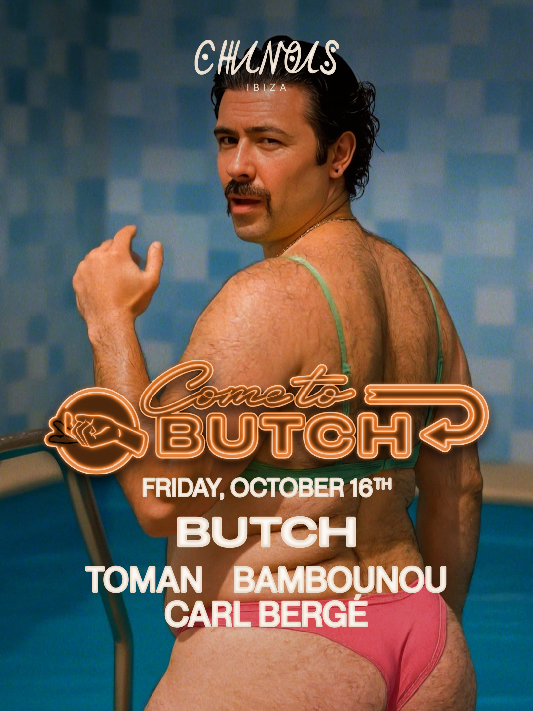 Come To Butch at Chinois Ibiza, 16 October 2026