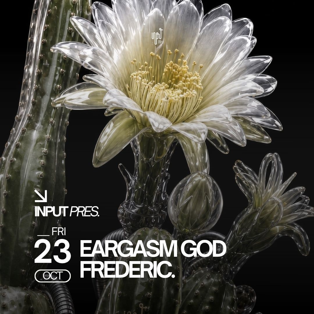 EARGASM GOD and Frederic. at INPUT Barcelona, 23 October 2026