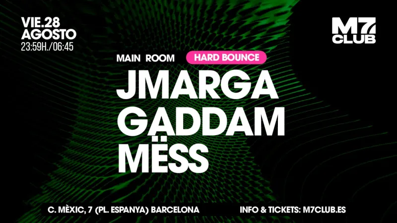 Hard Bounce with JMarga, GADDAM and Mëss at M7 Club Barcelona, 28 August 2026