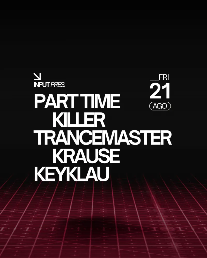 INPUT pres. Part Time Killer & Trancemaster Krause