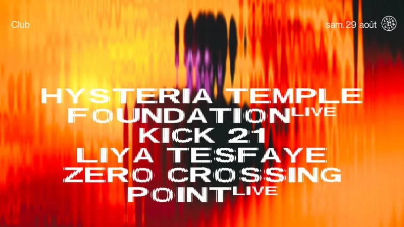 Live Club with Hysteria Temple Foundation, Kick21, Liya Tesfaye, Zero Crossing Point