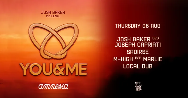 You&Me : Josh Baker b2b Joseph Capriati, Saoirse