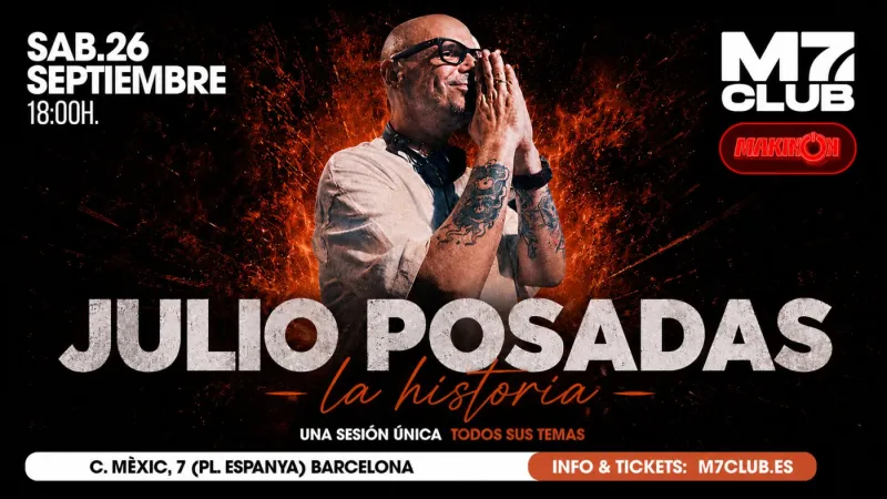 Julio Posadas, La Historia, at M7 Club Barcelona, 26 September 2026
