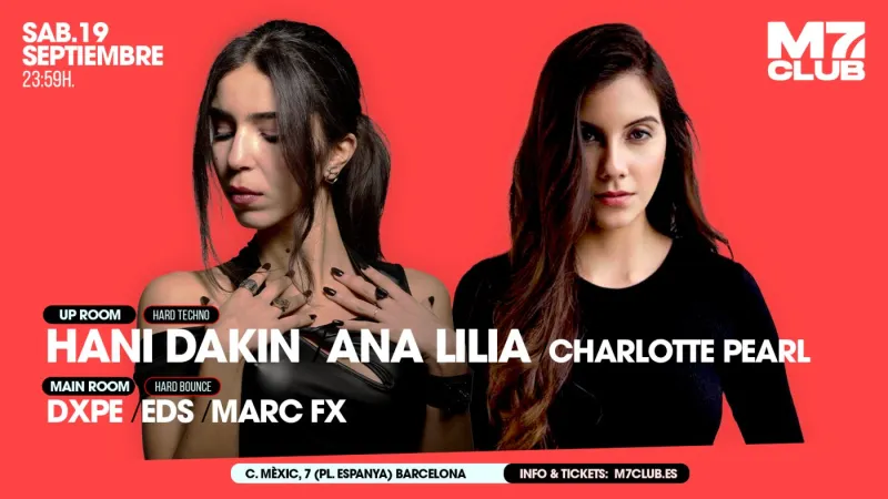M7 presenta: HANI DAKIN, Ana Lilia, Charlotte Pearl, Dxpe, Eds & Marc Fx