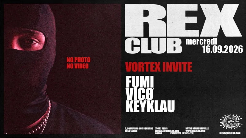 Vortex Invite : FUMI, VICØ, Keyklau, Rex Club Paris, 16 September 2026