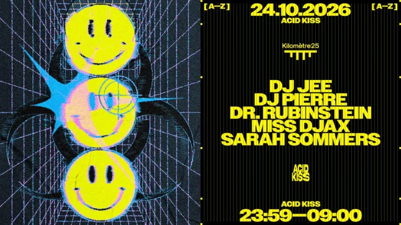 Acid Kiss, DJ Jee, DJ Pierre, Dr. Rubinstein, Miss Djax, Sarah Sommers, Kilomètre25 Paris, 24 October 2026