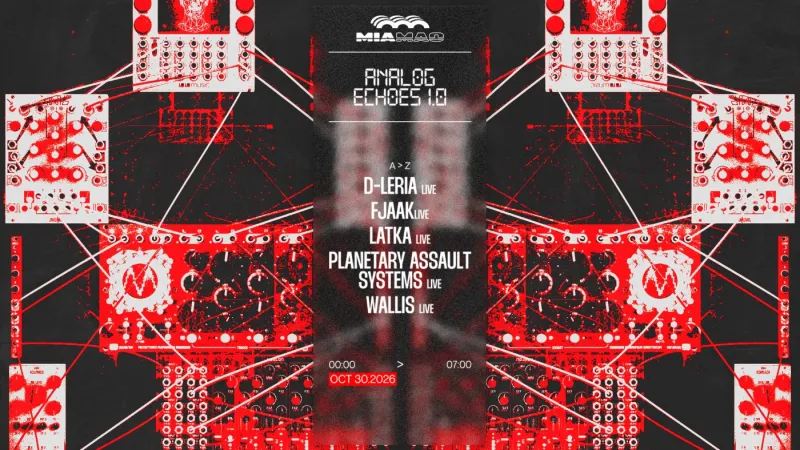 Analog Echoes 1.0, D-Leria, FJAAK, Latka, Planetary Assault Systems, Wallis, all live, Mia Mao Paris, 30 October 2026