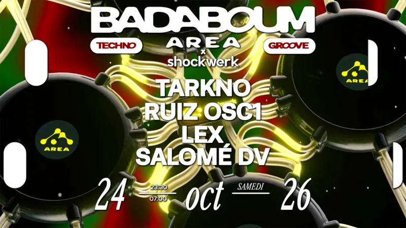 AREA x Shockwerk, Tarkno, RUIZ OSC1, LEX, Salomé DV, Badaboum Paris, 24 October 2026