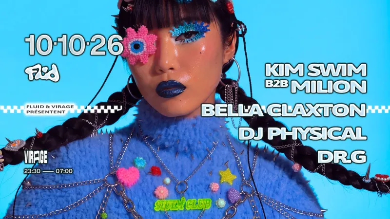 FLUID x SWIM CLUB: KIM SWIM b2b Milion, Bella Claxton, DJ Physical, DR.G