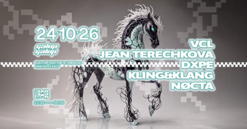 Galop Galop at Virage, VCL, Jean Terechkova, Dxpe, KLING&KLANG, Nøcta, Paris, 24 October 2026