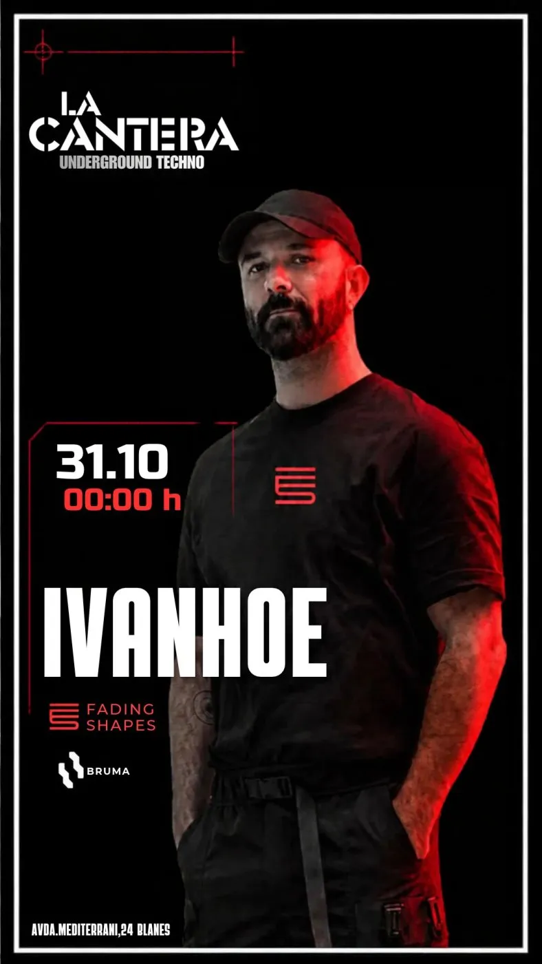 La Cantera underground techno with Ivanhoe, Blanes, 31 October 2026