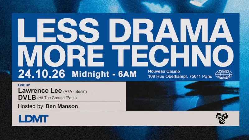 Less Drama More Techno 11th anniversary, Lawrence Lee, DVLB, Ben Manson, Nouveau Casino Paris, 24 October 2026