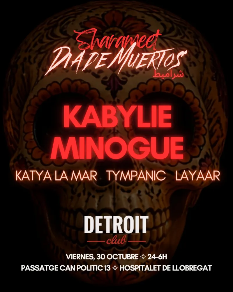 Sharameet Día de Muertos, Kabylie Minogue, Katya La Mar, Tympanic, Layaar, Detroit Club Barcelona, 30 October 2026