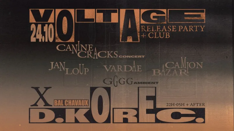 VOLTAGE x D.KO Records, Canine Cracks release party, Jan Loup, Vardae, Camion Bazar, GGGG, Bal Chavaux Montreuil, 24 October 2026