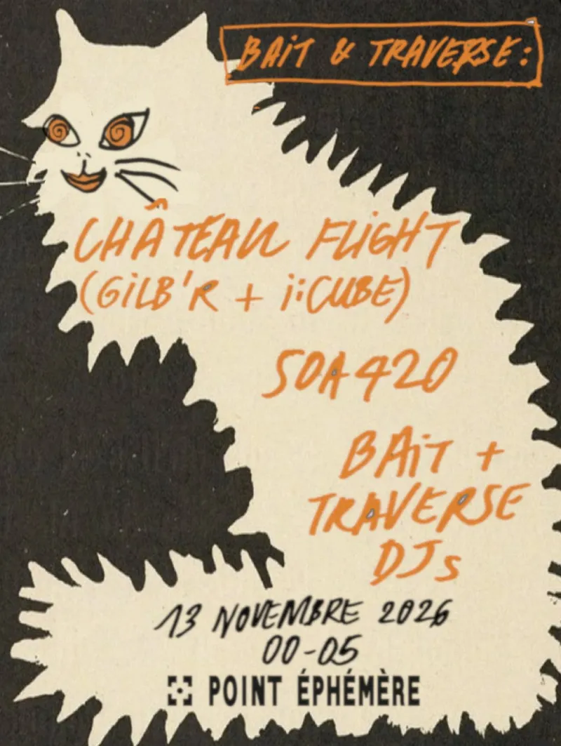 Bait & traverse with Château Flight and Soa420, Point Éphémère Paris, 13 November 2026