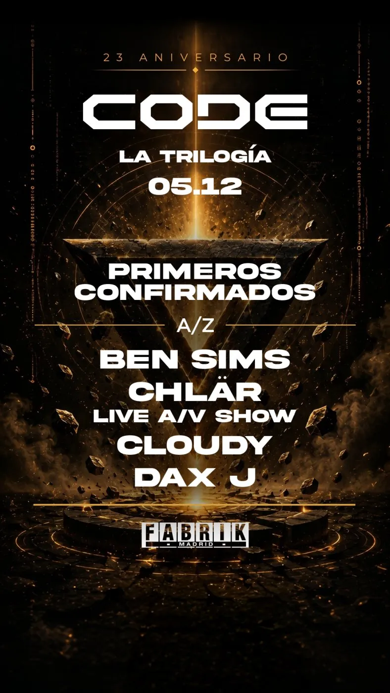 CODE 23rd anniversary, La Trilogía, Ben Sims, Chlär live A/V show, Cloudy, DAX J, Fabrik Madrid, 5 December 2026