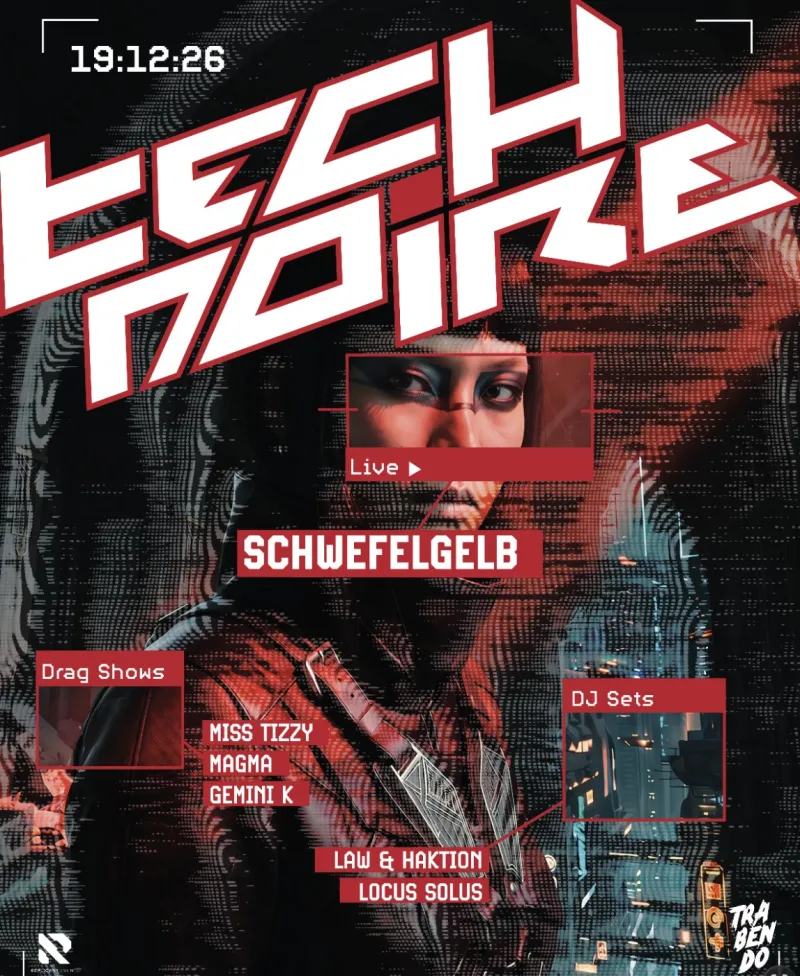 Tech Noire with Schwefelgelb live, drag shows, Law and Haktion, Locus Solus, Le Trabendo Paris, 19 December 2026