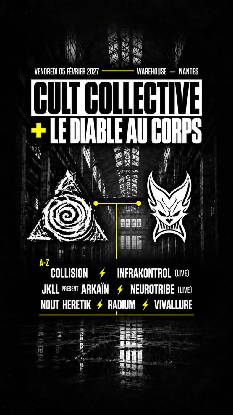 Cult Collective x Le Diable Au Corps, Collision, Infrakontrol live, JKLL present Arkaïn, Neurotribe live, Nout Heretik, Radium, Vivallure, Warehouse Nantes, 5 February 2027