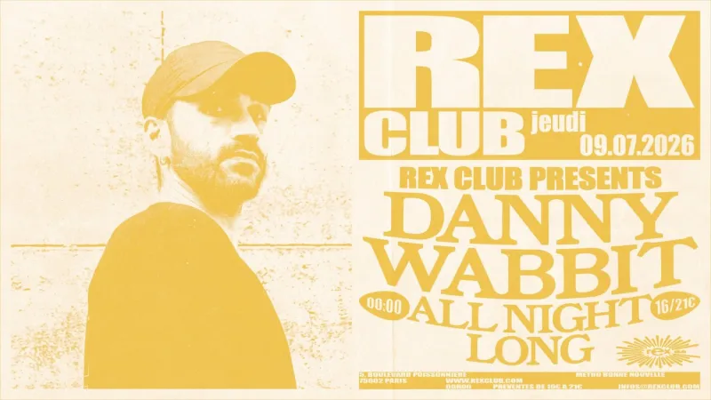 Danny Wabbit all night long at Rex Club Paris, 9 July 2026